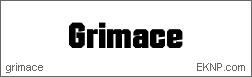 Click here to download GRIMACE...