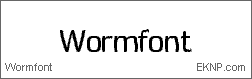 Click here to download WORMFONT...